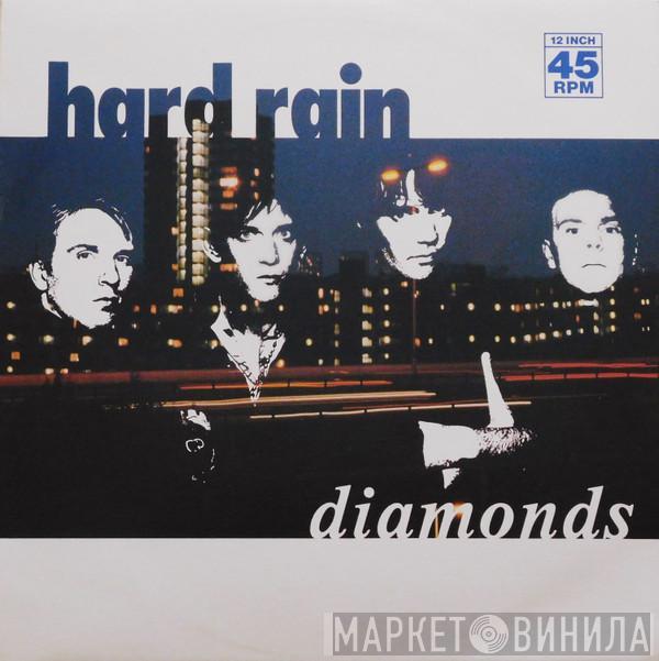  Hard Rain  - Diamonds