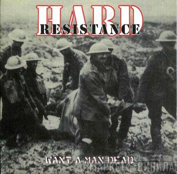 Hard Resistance - Want A Man Dead