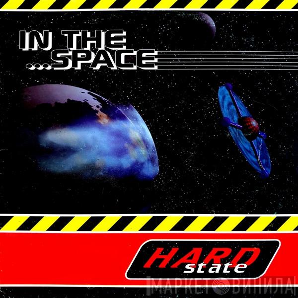 Hard State - In The Space
