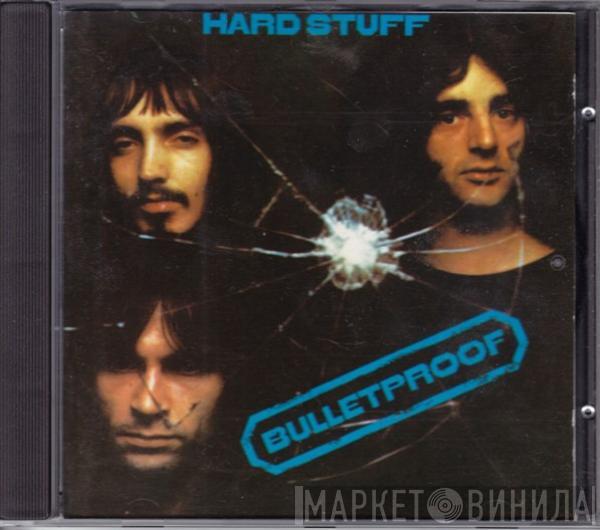  Hard Stuff   - Bulletproof