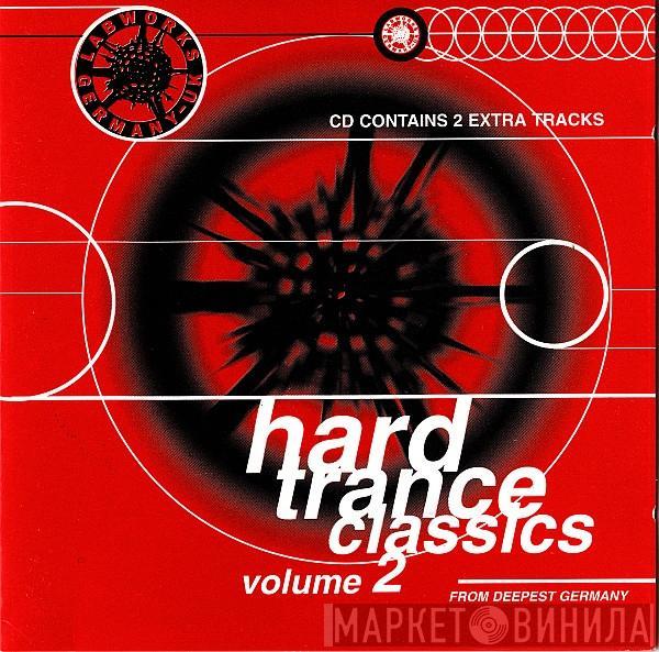  - Hard Trance Classics From Deepest Germany Volume 2