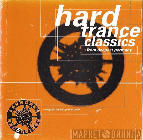  - Hard Trance Classics From Deepest Germany