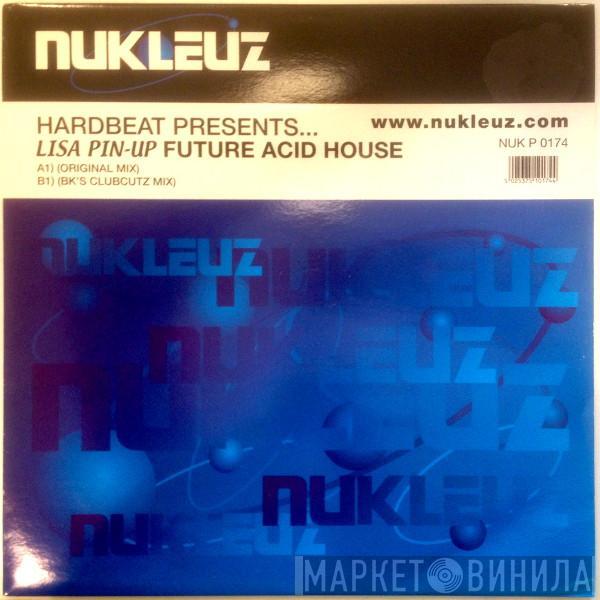 Hardbeat, Lisa Pin-Up - Future Acid House