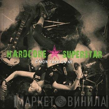 Hardcore Superstar - C'mon Take On Me