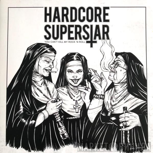 Hardcore Superstar - You Can't Kill My Rock 'N Roll