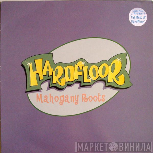 Hardfloor - Mahogany Roots