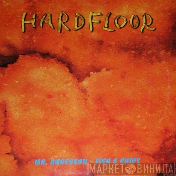 Hardfloor - Mr. Anderson - Fish & Chips