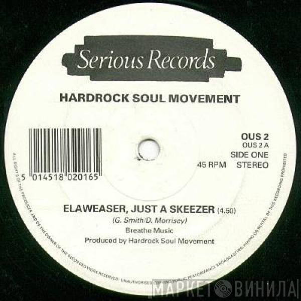 Hardrock Soul Movement - Elaweaser, Just A Skeezer