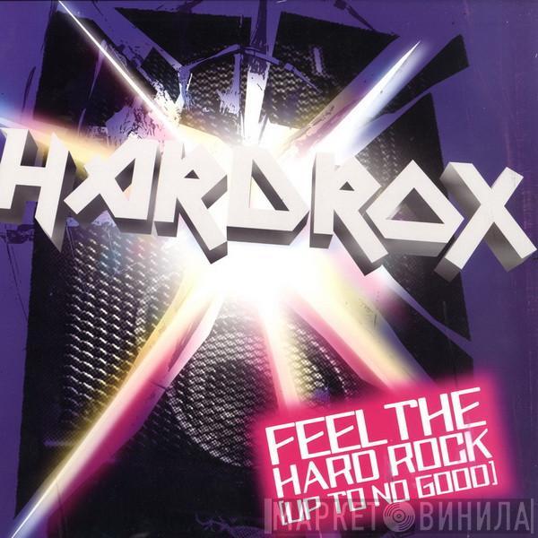 Hardrox - Feel The Hard Rock (Up To No Good)