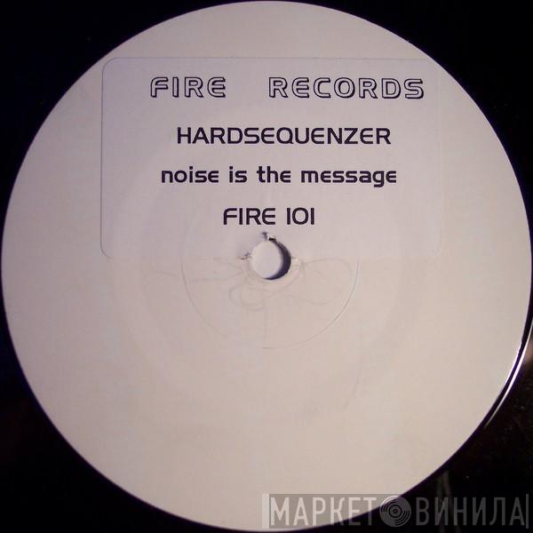 Hardsequencer - Noise Is The Message