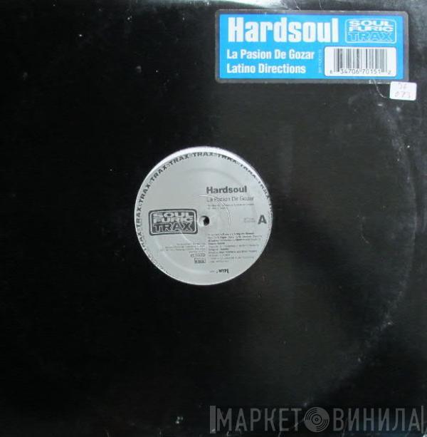 Hardsoul - La Pasion De Gozar / Latino Directions