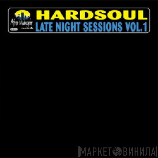 Hardsoul - Late Night Sessions Vol. 1