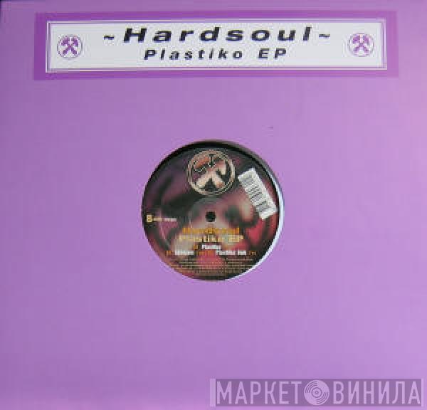 Hardsoul - Plastiko EP