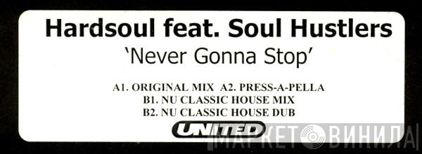 Hardsoul, The Soulhustlers - Never Gonna Stop