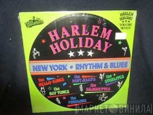  - Harlem Holiday : New York Rhythm & Blues Volume Seven