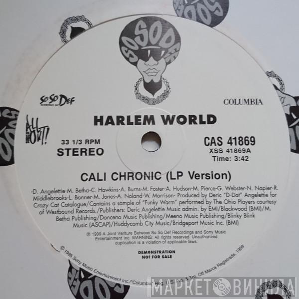 Harlem World - Cali Chronic / Crew Of The Year