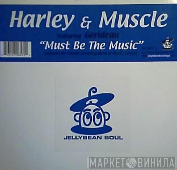 Harley & Muscle, Gerideau - Must Be The Music