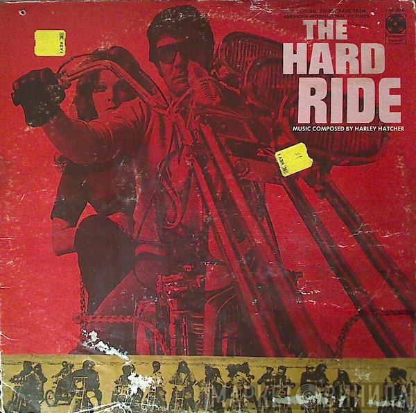 Harley Hatcher - The Hard Ride