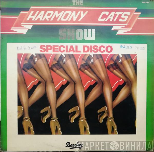  Harmony Cats  - The Harmony Cats Show (Special Disco)