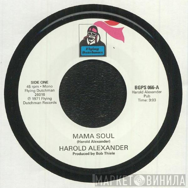 Harold Alexander, Bernard Purdie - Mama Soul / Heavy Soul Slinger