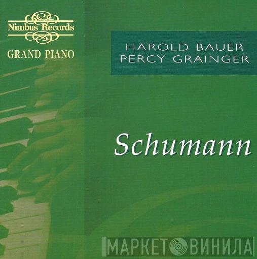 Harold Bauer, Percy Grainger, Robert Schumann - Schumann