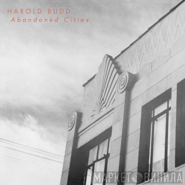 Harold Budd - Abandoned Cities