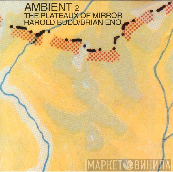 Harold Budd, Brian Eno - Ambient 2: The Plateaux Of Mirror