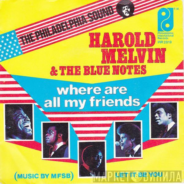  Harold Melvin And The Blue Notes  - Where Are All My Friends