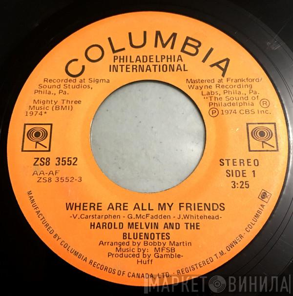 Harold Melvin And The Blue Notes - Where Are All My Friends