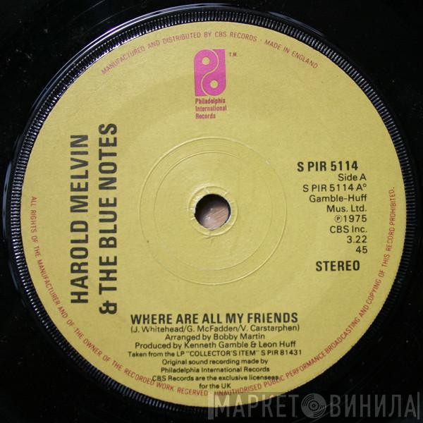 Harold Melvin And The Blue Notes - Where Are All My Friends