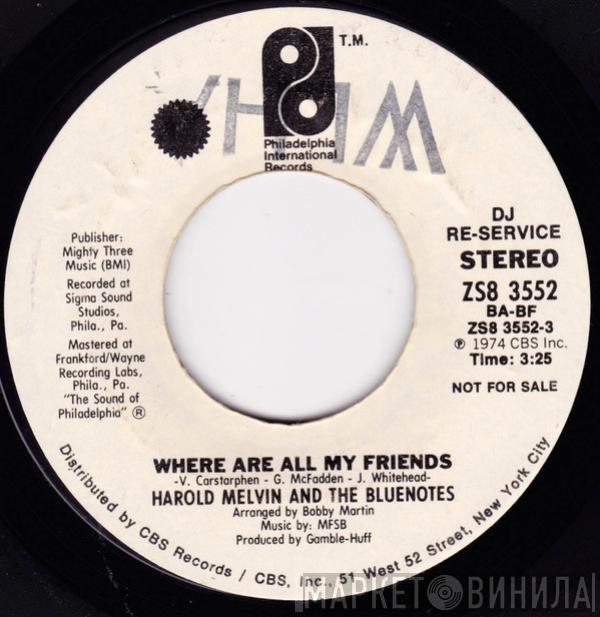 Harold Melvin And The Blue Notes - Where Are All My Friends