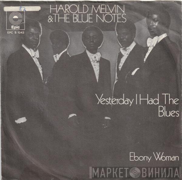 Harold Melvin And The Blue Notes - Yesterday I Had The Blues