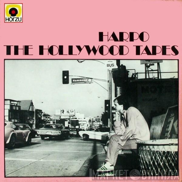 Harpo - The Hollywood Tapes