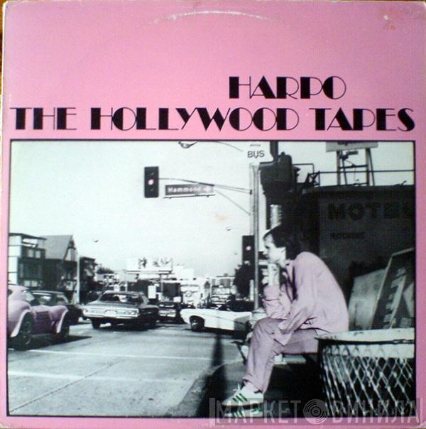 Harpo - The Hollywood Tapes