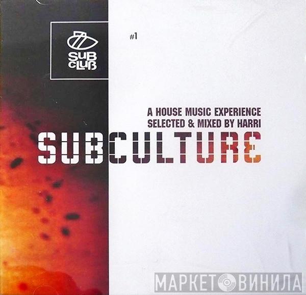 Harri - Subculture - A House Music Experience