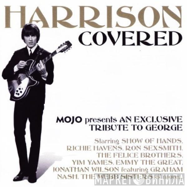  - Harrison Covered (Mojo Presents An Exclusive Tribute To George)