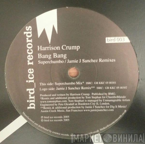 Harrison Crump - Bang Bang