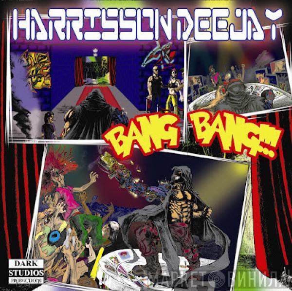 Harrison Deejay - Bang Bang!!!