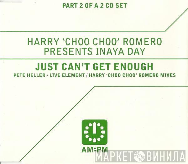 Harry "Choo Choo" Romero, Inaya Day - Just Can't Get Enough