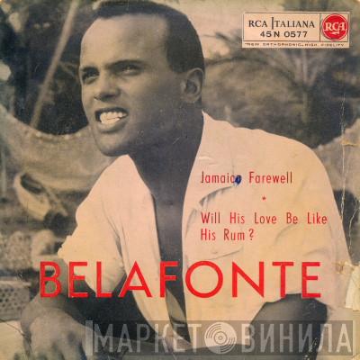  Harry Belafonte  - Jamaica Farewell / Will His Love Be Like His Rum?