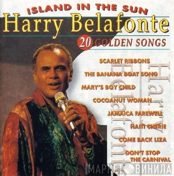 Harry Belafonte - Island In The Sun - 20 Golden Songs