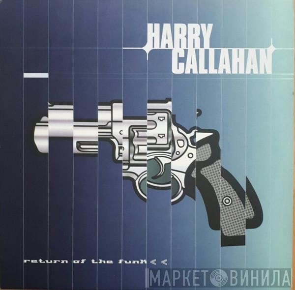 Harry Callahan - Return Of The Funk