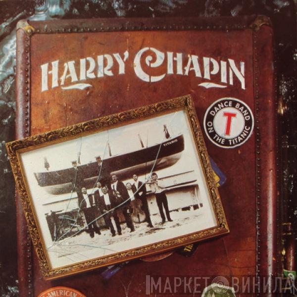  Harry Chapin  - Dance Band On The Titanic