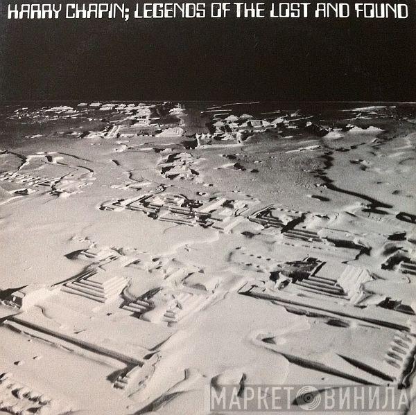 Harry Chapin - Legends Of The Lost And Found