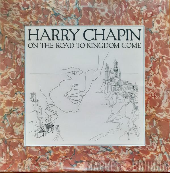 Harry Chapin - On The Road To Kingdom Come