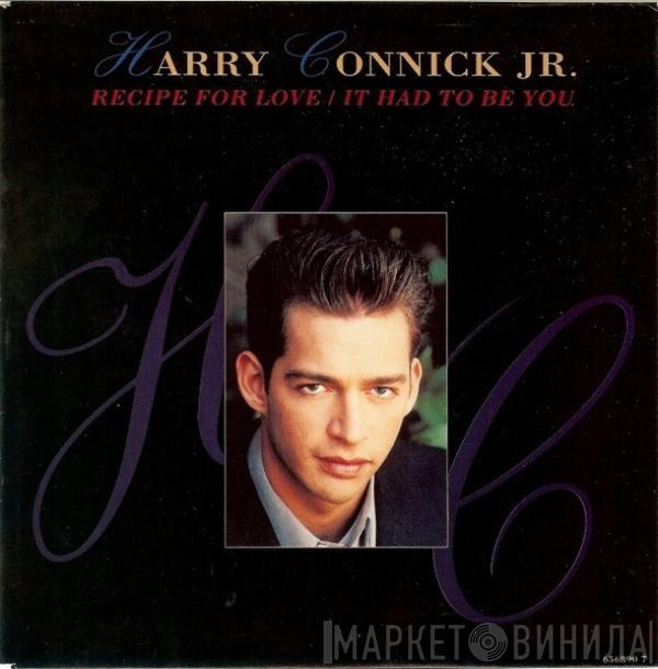  Harry Connick, Jr.  - Recipe For Love / It Had To Be You