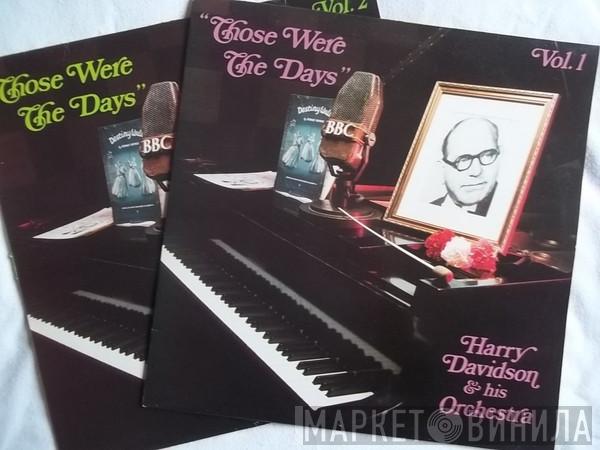 Harry Davidson And His Orchestra - Those Were The Days -Vol 2