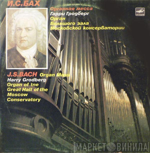 Harry Grodberg, Johann Sebastian Bach - Organ Mass