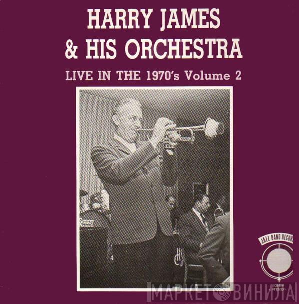 Harry James And His Orchestra - Live In The 1970's Volume 2