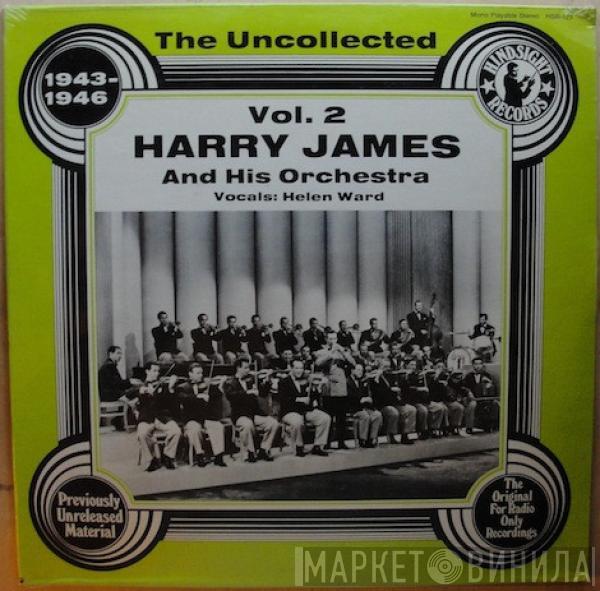 Harry James And His Orchestra - The Uncollected Harry James And His Orchestra, 1943-1946 Vol. 2